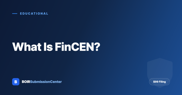 What Is FinCEN? The Agency Behind BOI Reporting (and Who Still Has to File in 2026)