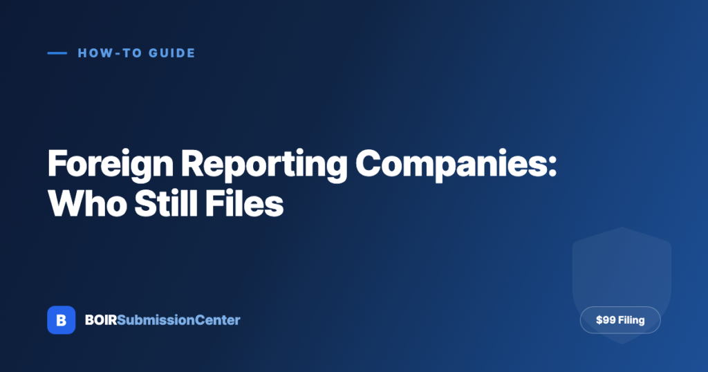 Foreign Reporting Companies: Who Must Still File a BOIR in 2026 (and How)